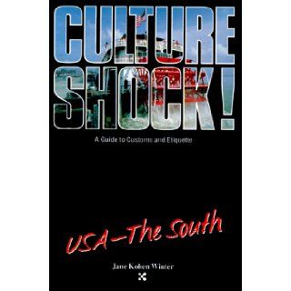 Culture Shock U.S. South (Culture Shock A Survival Guide to Customs & Etiquette) Jane K Winter, Graphic Arts Center 9781558682467 Books