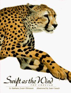 Swift as the Wind: The Cheetah: Barbara Juster Esbensen, Jean Cassels: 9780531094976: Books
