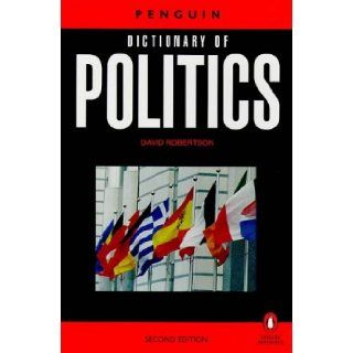 The Penguin Dictionary of Politics (9780140512762) Books