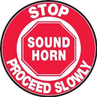 Accuform Signs MFS705 Slip Gard Adhesive Vinyl Round Floor Sign, Legend "STOP SOUND HORN PROCEED SLOWLY", 17" Diameter, White on Red: Industrial Floor Warning Signs: Industrial & Scientific