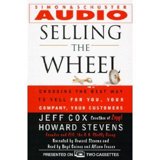 Selling the Wheel The Story of the World Class Salespeople Jeff Cox, Alison Fraser, Boyd Gaines 9780671046484 Books