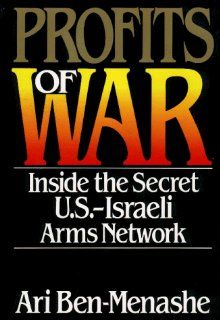 Profits of War : Inside the Secret U.S. Israeli Arms Network: 9781879823013: Social Science Books @