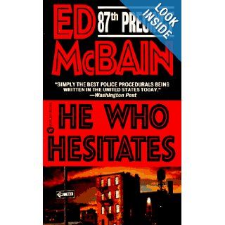 He Who Hesitates (87th Precinct) Ed McBain 9780446601474 Books