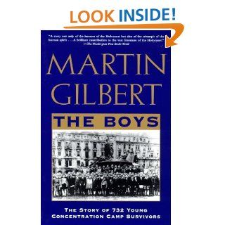The Boys: The Story of 732 Young Concentration Camp Survivors: Martin Gilbert: 9780805044034: Books