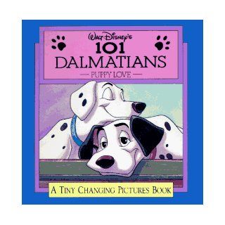 Walt Disney's 101 Dalmatians: Puppy Love (A Tiny Changing Pictures Book): Walt Disney, Jon Z. Haber, Atelier Philippe Harchy, Walt Disney Productions, Inc. Intervisual Books: 9781562826109: Books