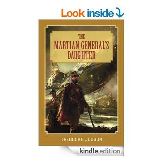 The Martian General's Daughter eBook: Theodore Judson: Kindle Store