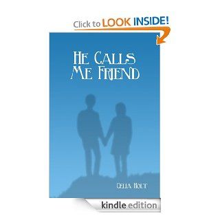 He Calls Me Friend eBook: Celia Holt: Kindle Store
