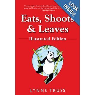 Eats, Shoots & Leaves: Illustrated Ed.: The Zero Tolerance Approach to Punctuation: Lynne Truss, Pat Byrnes: Books