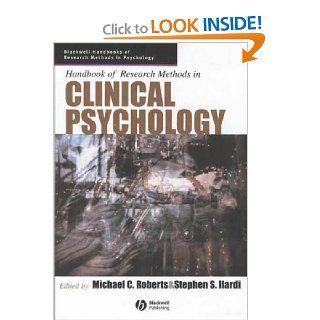 Handbook of Research Methods in Clinical Psychology (9781405132794): Michael Roberts, Stephen S. Ilardi: Books