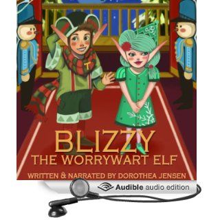 Blizzy, the Worrywart Elf: Santa's Izzy Elves #2 (Audible Audio Edition): Dorothea Jensen: Books