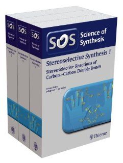 Science of Synthesis Stereoselective Synthesis   Workbench Edition   3 volume set: Johannes de Vries, Gary Molander, P. Andrew Evans: 9783131664211: Books