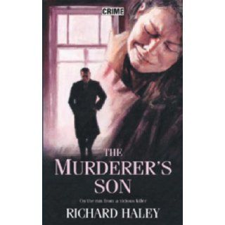 The Murderer's Son: Richard Haley: 9780709081142: Books