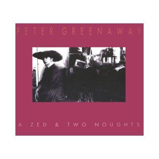 Peter Greenaway: A Zed & Two Noughts: Peter Greenaway: 9782906571693: Books