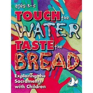 Touch The Water, Taste the Bread Teacher Book Ages 3 5 Revised with CD: 9780687048939: Books