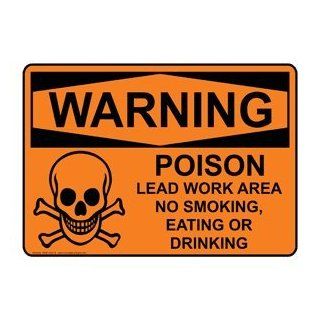 OSHA WARNING Poison Lead Work Area No Smoking Eating Sign OWE 4260 R : Message Boards : Office Products