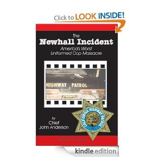 The Newhall Incident: America's Worst Uniformed Cop Massacre eBook: John Anderson: Kindle Store