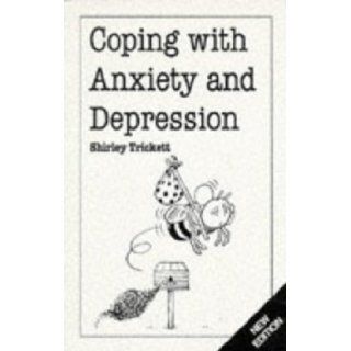 Coping with Anxiety and Depression (Overcoming Common Problems): Shirley Trickett: 9780859697620: Books