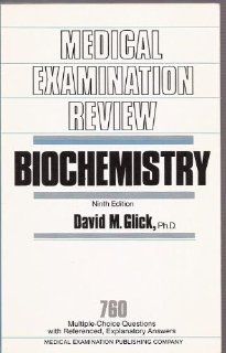 Biochemistry: 760 Multiple Choice Questions With Referenced, Explanatory Answers (Medical Examination Review) (9780444011138): David M. Glick: Books