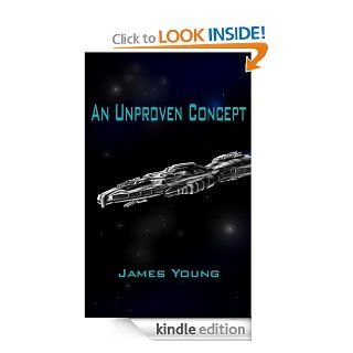 An Unproven Concept: The Unfortunate Starwreck of the Spaceliner Titanic (The Vergassy Chronicles) eBook: James Young, Anita Young, Jonathan Holland: Kindle Store