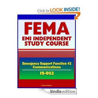 21st Century FEMA Study Course: Emergency Support Function #2 Communications (IS 802)   FCC, Cyber Incidents, NCRCG Coordination Group eBook: Federal  Emergency Management Agency (FEMA), U.S.  Government: Kindle Store
