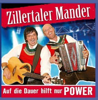 Zillertaler Mander   Auf die Dauer hilft nur Power: Music