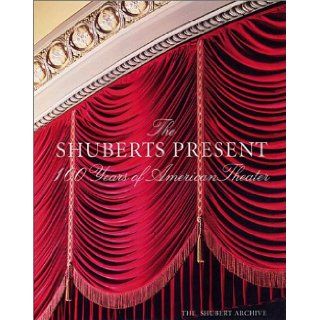 The Shuberts Present: 100 Years of American Theater: Maryann Chach, Reagan Fletcher, Mark Evan Swartz, Sylvia Wang: 9780810906143: Books