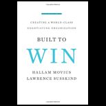 Built to Win Creating a World class Negotiating Organization