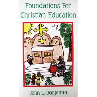 Foundations for Orthodox Christian Education: John Boojamra: 9780881410501: Books