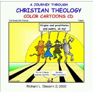 A Journey Through Christian Theology Color Cartoons Richard L. Diesslin 9780970224408 Books