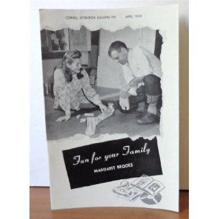 Fun For You and Your Family (New York State College of Home Economics at Cornell University Extension Bulletin 791): Margaret Brooks: Books