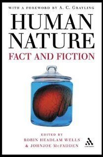 Human Nature: Fact and Fiction: Literature, Science and Human Nature: Robin Headlam Wells, Johnjoe McFadden: Books