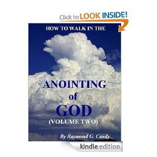 How to Walk in the Anointing of God: Volume Two (How to Walk Christian Series) eBook: Raymond Candy: Kindle Store