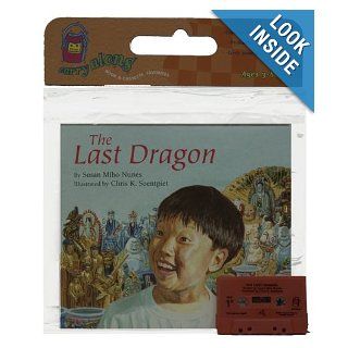 The Last Dragon Book & Cassette Susan Miho Nunes, Chris K. Soentpiet 9780618442980 Books
