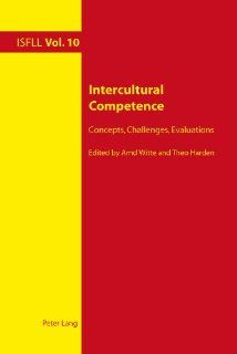 Intercultural Competence Concepts, Challenges, Evaluations (Intercultural Studies and Foreign Language Learning) (9783034307932) Arnd Witte, Theo Harden Books