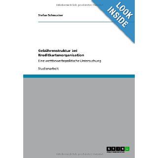 Geb1/4hrenstruktur bei Kreditkartenorganisation (German Edition): Stefan Schmucker: 9783640918300: Books