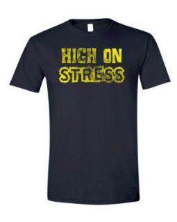 High On Stress  Funny T shirt: Clothing