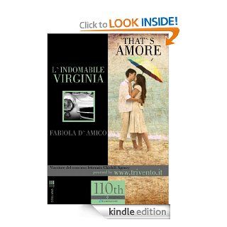 L'indomabile Virginia   That's amore (Italian Edition) eBook: Fabiola d`Amico: Kindle Store