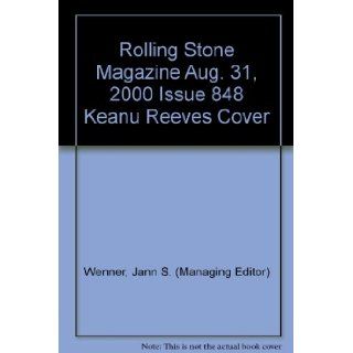 Rolling Stone Magazine Aug. 31, 2000 Issue 848 Keanu Reeves Cover: Jann S. (Managing Editor) Wenner, b/w Illustrations & Photos: Books
