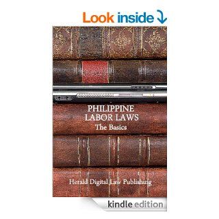 Philippine Labor Laws: The Basics (Basic Philippine Laws series) eBook: Herald Digital Law Publishing: Kindle Store