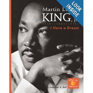 Martin Luther King, Jr. I Have a Dream (Defining Moments) Jacqueline A. Ball 9781597160773 Books