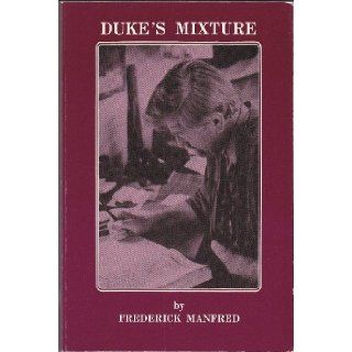 Duke's Mixture (The Prairie Plains Series): Frederick Manfred: 9780931170553: Books