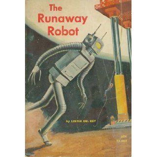 The Runaway Robot (Scholastic Book Services, TX 863): Lester Del Rey, Wayne Blickenstaff: Books
