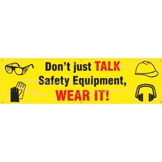 Accuform Signs MBR865 Reinforced Vinyl Motivational Safety Banner "Don't just TALK Safety Equipment WEAR IT!" with Metal Grommets, 28" Width x 8' Length, Black/Red on White: Industrial Warning Signs: Industrial & Scientific