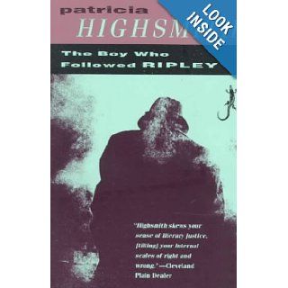 The Boy Who Followed Ripley: Patricia Highsmith: 9780679745679: Books