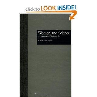 Women and Science: An Annotated Bibliography (Ace the Boards): Marilyn B. Ogilvie, Kerry L. Meek: 9780815309291: Books