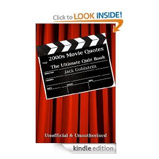 2000s Movie Quotes   The Ultimate Quiz Book eBook: Jack Goldstein: Kindle Store