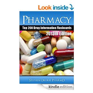 Pharmacy Top 200 Drug Information Flashcards eBook: STEPHEN OKORIE: Kindle Store