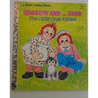 Raggedy Ann and Andy The Little Gray Kitten (A Little Golden Book) June Goldsborough, Polly Curren 9780307601391 Books