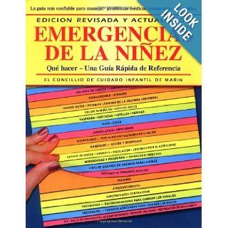 Emergencias de la ninez: Que hacer una guia rapida de referencia (Spanish Edition): Marin Child Care Council: 9780923521271: Books