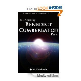 101 Amazing Benedict Cumberbatch Facts eBook: Jack Goldstein: Kindle Store